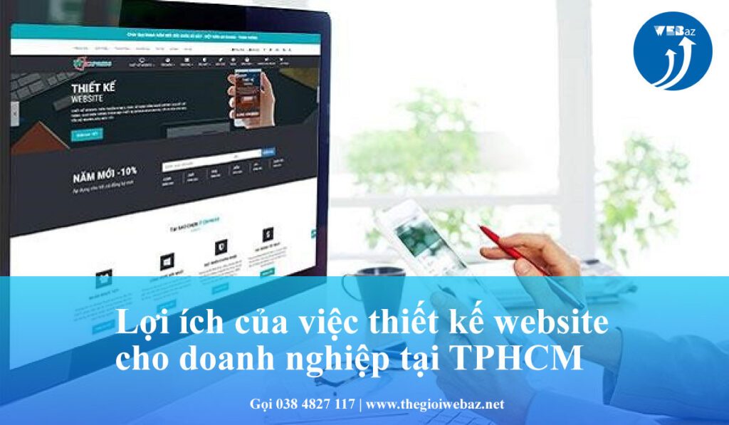 Lợi ích của việc thiết kế website cho doanh nghiệp tại TPHCM